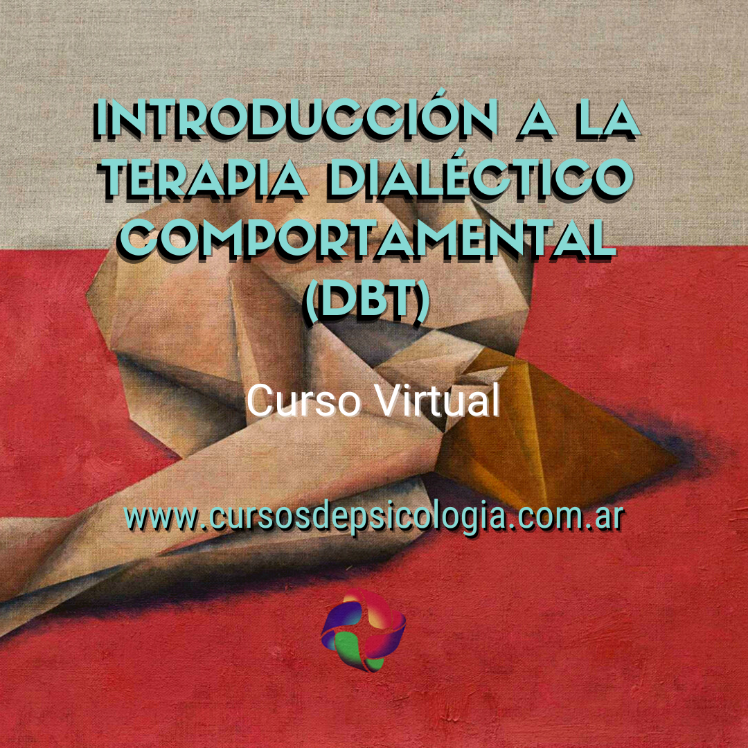 Introducción a la Terapia Dialéctico Comportamental (DBT)