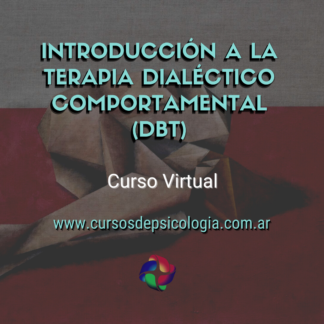 Introducción a la Terapia Dialéctico Comportamental (DBT)